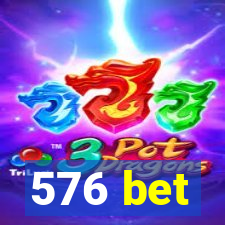 576 bet